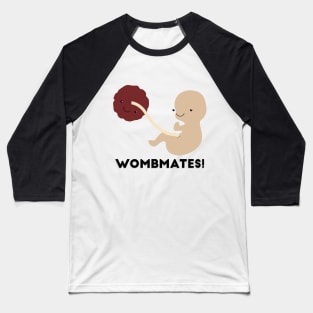 Wombmates! Baseball T-Shirt